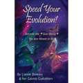 Speed Your Evolution: Become the Star Being You Are Meant to Be - Paperback