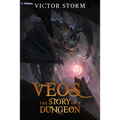 Veos, the Story of a Dungeon: A Dungeon-Core Litrpg - Paperback
