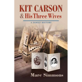 Kit Carson & His Three Wives: A Family History - Paperback