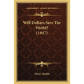 Will Dollars Save The World? (1947) - Paperback