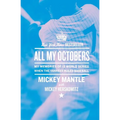All My Octobers: My Memories of Twelve World Series When the Yankees Ruled Baseball - Paperback