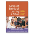 Social and Emotional Learning in Action: Creating Systemic Change in Schools - Paperback