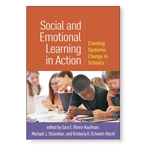 Social and Emotional Learning in Action: Creating Systemic Change in Schools - Paperback
