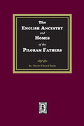 The English Ancestry and Homes of the Pilgrim Fathers - Paperback