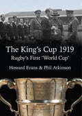 The King's Cup 1919: Rugby's First 'World Cup' - Paperback