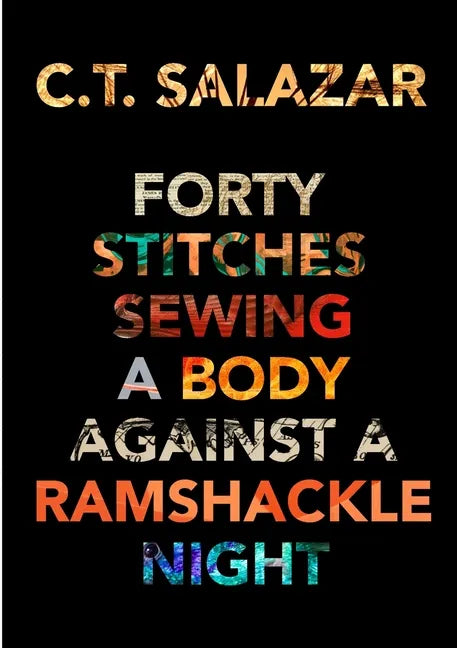 Forty Stitches Sewing a Body Against a Ramshackle Night - Paperback