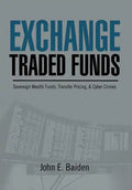 Exchange Traded Funds Sovereign Wealth Funds, Transfer Pricing, & Cyber Crimes - Hardcover