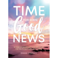 Time for Some Good News: In Times of Uncertainty God Has a Plan for You to Have Hope and a Future - Paperback