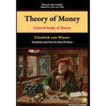 Theory of Money: General Study of Money - Hardcover
