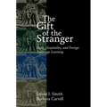 The Gift of the Stranger: Faith, Hospitality, and Foreign Language Learning - Paperback