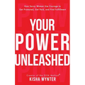 Your Power Unleashed: How Savvy Women Use Courage to Get Promoted, Get Paid, and Find Fulfillment - Paperback