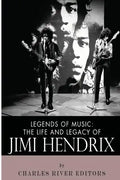 Legends of Music: The Life and Legacy of Jimi Hendrix - Paperback