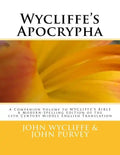 Wycliffe's Apocrypha: A Companion Volume to WYCLIFFE'S BIBLE A Modern-Spelling Edition of the 14th Century Middle English Translation - Paperback