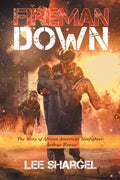 Fireman Down: The Story of African American Firefighter: Arthur Reese - Paperback