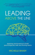 Leading Above the Line: Applying neuroscience to build psychologically safe and thriving teams - Paperback