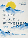 A Great Cloud of Witnesses: A Study of Those Who Lived by Faith (a Study in Hebrews 11) - Paperback