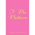 I Do Believe - Paperback