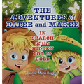 The Adventures of Patee and Maree: In Search of the Hidden Pot of Gold - Hardcover