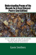Understanding Poems of the Decade for A level Edexcel Poetry (2nd Edition): Gavin's Guide to the 20 set poems for 2018 and 2019 students taking Englis - Paperback