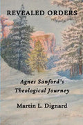 Revealed Orders: Agnes Sanford's Theological Journey - Paperback