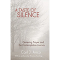 A Taste of Silence: Centering Prayer and the Contemplative Journey - Paperback