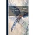 Selected Poems of Amy Lowell - Hardcover