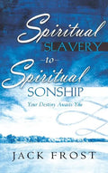 Spiritual Slavery to Spiritual Sonship - Hardcover