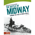 The Battle of Midway: Turning the Tide of World War II - Library Binding