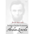 The Suppressed Truth About the Assassination of Abraham Lincoln - Paperback