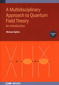 A Multidisciplinary Approach to Quantum Field Theory, Volume 1: An introduction - Hardcover