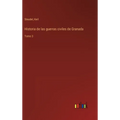 Historia de las guerras civiles de Granada: Tomo 3 - Hardcover