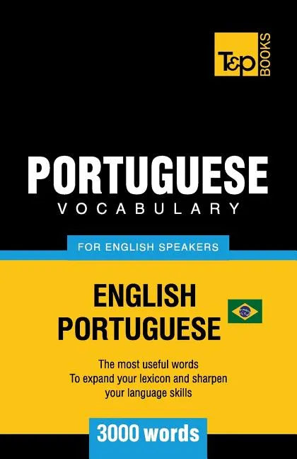 Portuguese vocabulary for English speakers - English-Portuguese - 3000 words: Brazilian Portuguese - Paperback