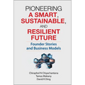 Pioneering a Smart, Sustainable, and Resilient Future: Founder Stories and Business Models - Hardcover
