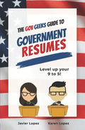 The Gov Geeks Guide to Government Resumes - Paperback
