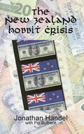 The New Zealand Hobbit Crisis: How Warner Bros. Bent a Government to Its Will and Crushed an Attempt to Unionize The Hobbit - Paperback