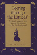 "Peering Through the Lattices": Mystical, Magical, and Pietistic Dimensions in the Tosafist Period - Hardcover