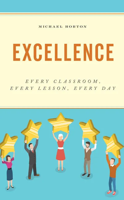 Excellence: Every Classroom, Every Lesson, Every Day - Paperback