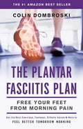 The Plantar Fasciitis Plan: Free Your Feet From Morning Pain - Paperback