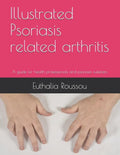 Illustrated Psoriasis related arthritis: A guide for health professionals and psoriasis sufferers - Paperback