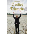 Creative Triumphs - Hardcover