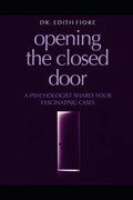 Opening the Closed Door: A Psychologist Shares Four Fascinating Cases - Paperback