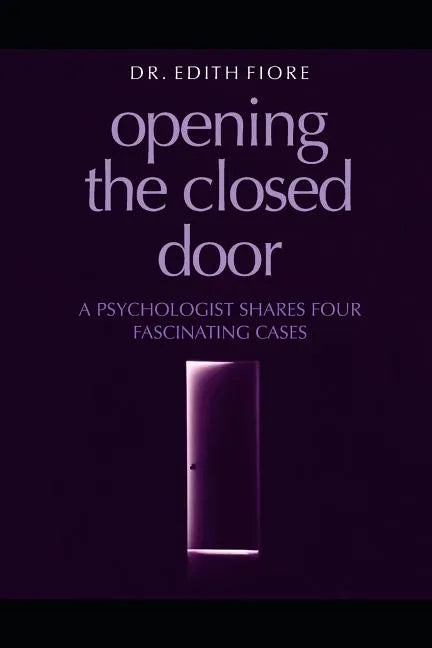 Opening the Closed Door: A Psychologist Shares Four Fascinating Cases - Paperback