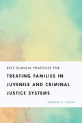Best Clinical Practices for Treating Families in Juvenile and Criminal Justice Systems - Paperback