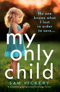 My Only Child: A completely gripping and emotional page-turner - Paperback