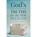 God's Foundational Truths for the New Believer - Paperback