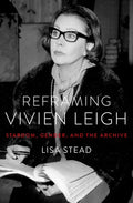 Reframing Vivien Leigh: Stardom, Gender, and the Archive - Paperback