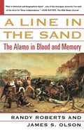 A Line in the Sand: The Alamo in Blood and Memory - Paperback