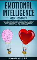 Emotional Intelligence - Life Mastery: Practical self development guide for success in business and your personal life. Improve your Social Skills, NL - Paperback