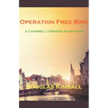 Operation Free Bird, a Campbell/Greene Adventure - Paperback