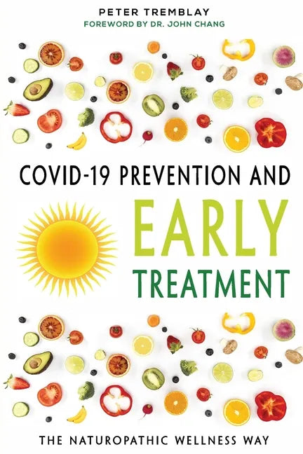 COVID-19 Prevention and Early Treatment: The Naturopathic Wellness Way - Paperback